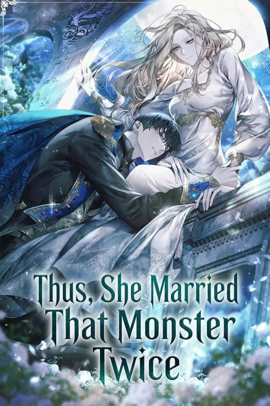 Thus, She Married That Monster Twice / 그렇게, 그 괴물과 두 번 결혼했다