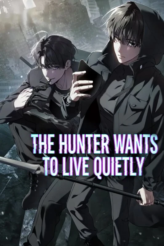 The Hunter Wants to Live Quietly / heonteoneun joyonghi salgo sipda / 헌터는 조용히 살고 싶다